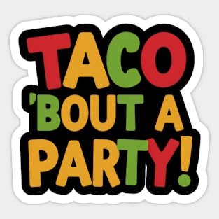 Taco Bout A Party! Sticker